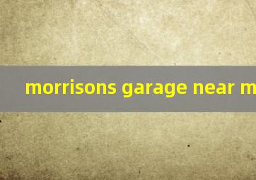  morrisons garage near me